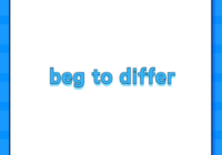 beg to differ