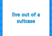 live out of a suitcase