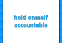hold oneself accountable