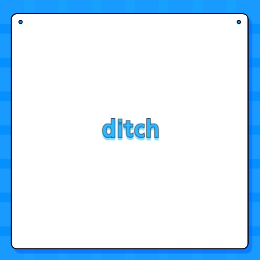 ditch