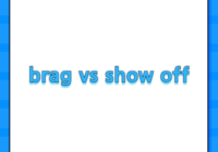 brag vs show off