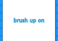 brush up on