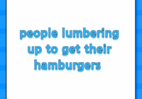 people lumbering up to get their hamburgers