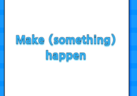 Make (something) happen