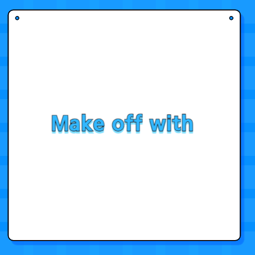 Make off with