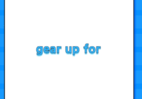 gear up for