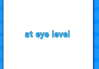 at eye level