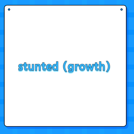 stunted (growth)