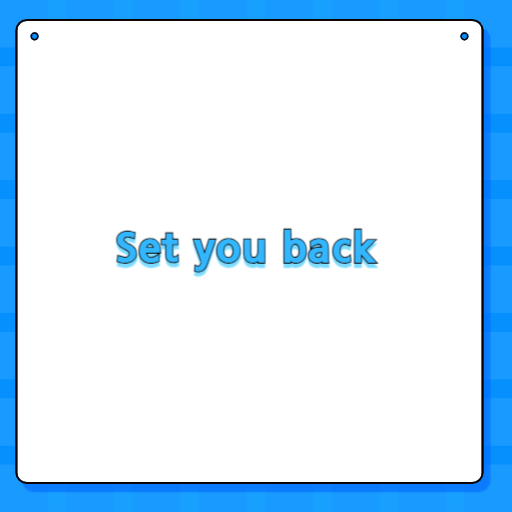 Set you back