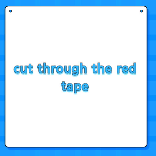 cut through the red tape