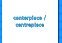 centerpiece / centrepiece