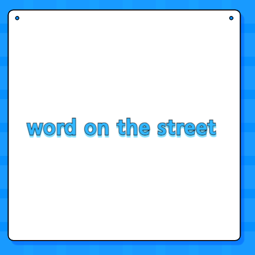 word on the street