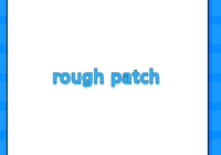 rough patch