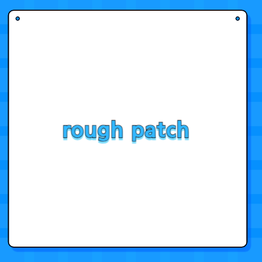 rough patch