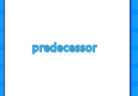 predecessor