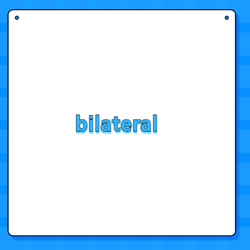 bilateral
