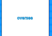 oversee