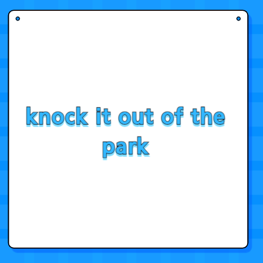 knock it out of the park