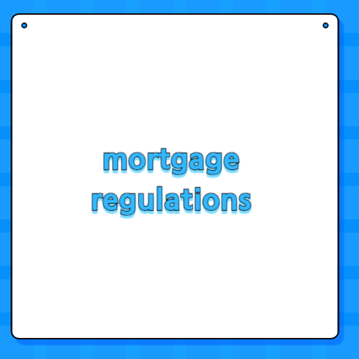 mortgage regulations