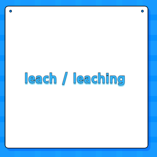 leach / leaching