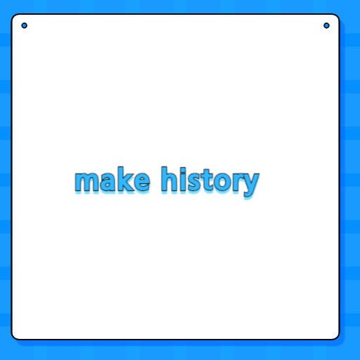 make history