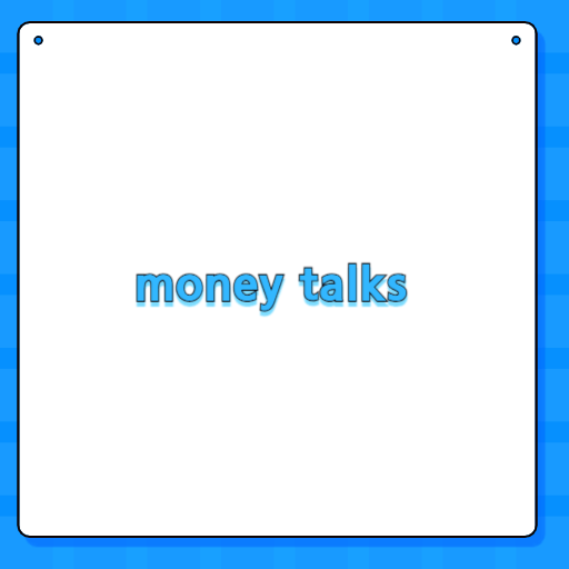 money talks