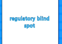 regulatory blind spot