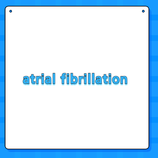 atrial fibrillation