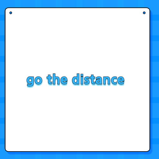go the distance