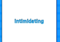 intimidating