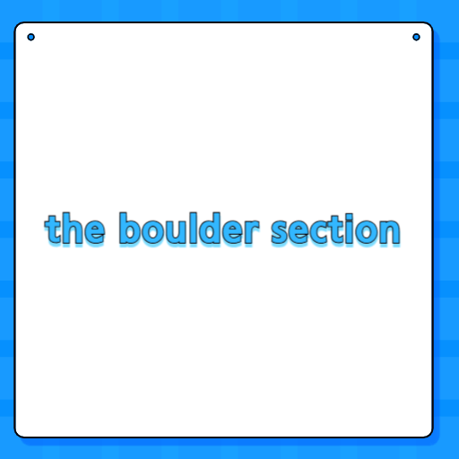 the boulder section