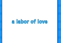 a labor of love