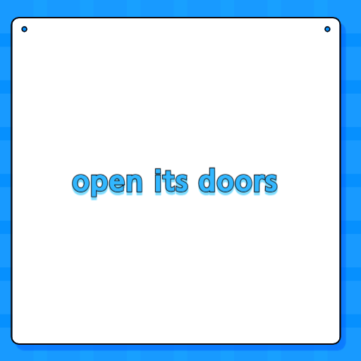 open its doors
