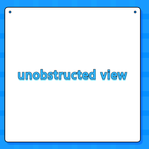 unobstructed view