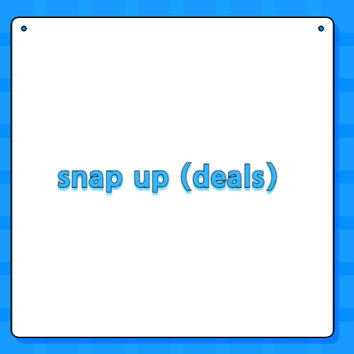 snap up (deals)