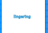 lingering