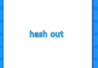 hash out