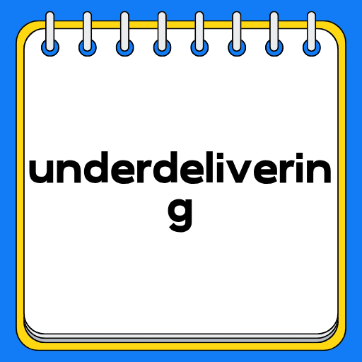 underdelivering