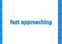 fast approaching