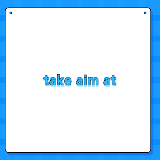 take aim at