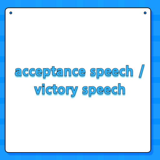acceptance speech / victory speech