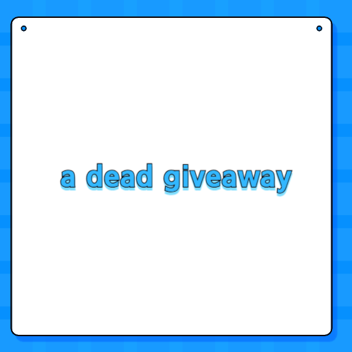 a dead giveaway