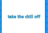 take the chill off