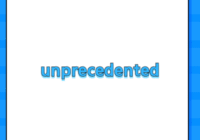 unprecedented