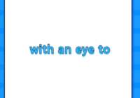 with an eye to