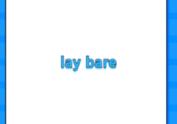 lay bare