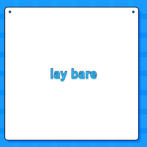 lay bare