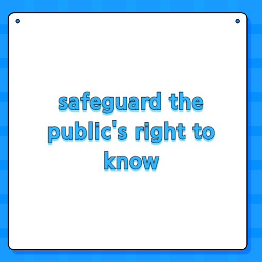 safeguard the public's right to know