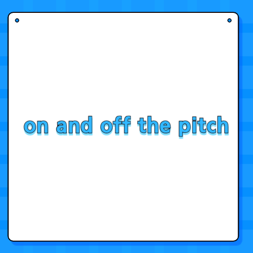 on and off the pitch