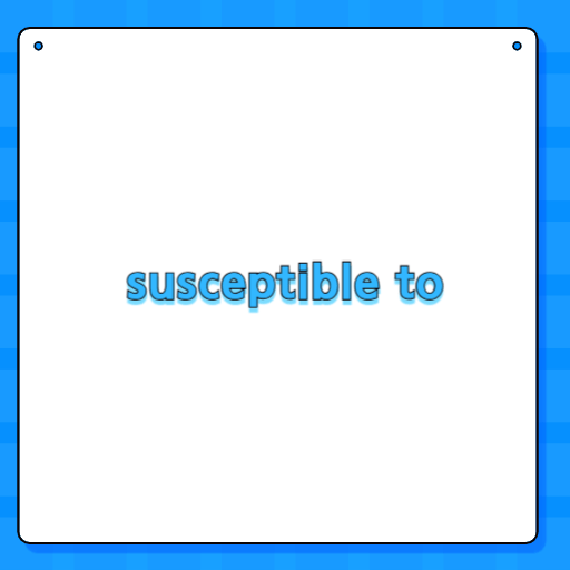 susceptible to